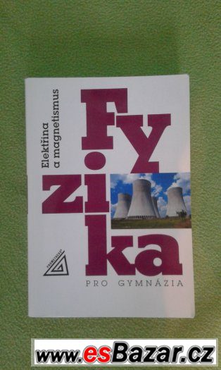 Fyzika pro gymnázia - Elektřina a magnetismus – fotografie 1