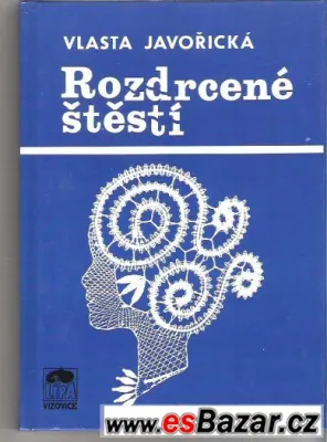 Kniha Rozdrcené štěstí Autor Vlasta Javořická     79 kč