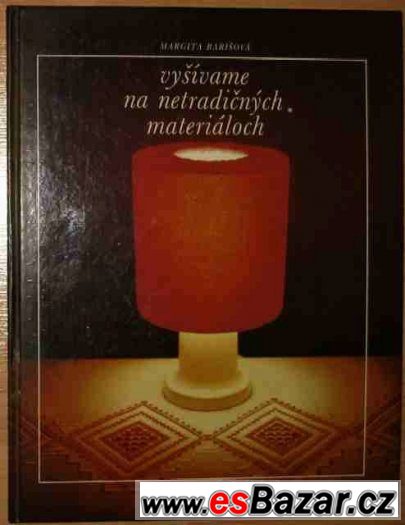 Barišová M.: Vyšívame na netradičních materiáloch. – fotografie 1