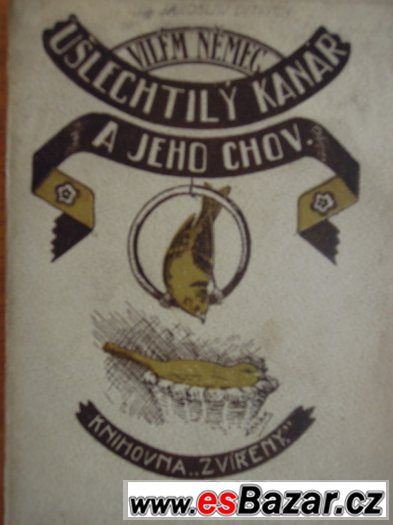 Ušlechtilý kanár a jeho chov - Vilém Němec, 1924 a 1927 – fotografie 1