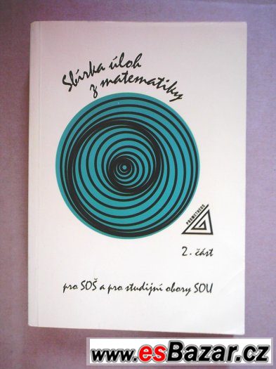 Sbírka úloh z matematiky pro SOŠ a studijní obory SOU 2.část – fotografie 1