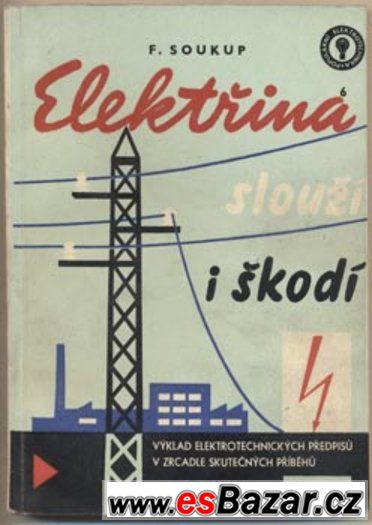 František Soukup:Elektřina slouží i škodí – fotografie 1