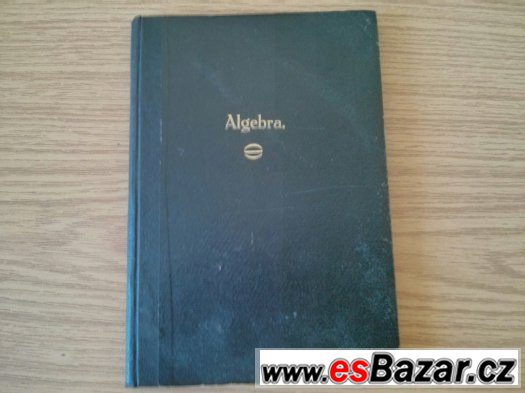 Jan Hošek, Algebra pro školy mistrovské, vydáno 1906 – fotografie 1