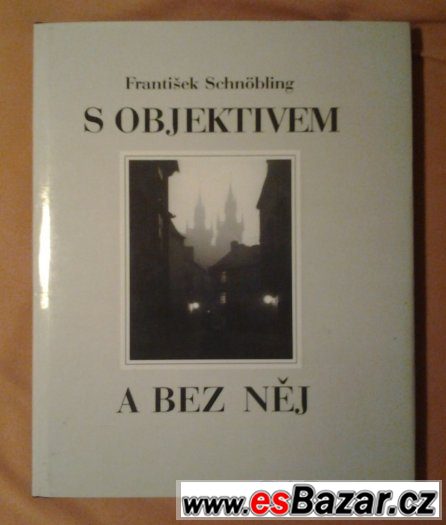 František Schnobling / S objektivem a bez něj – fotografie 1