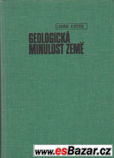 J. Dvořák, B. Růžicka: Geologická minulost Země – fotografie 1