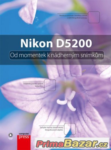 Nikon D5200: Od momentek k nádherným snímkům - Rob Sylvan – fotografie 1