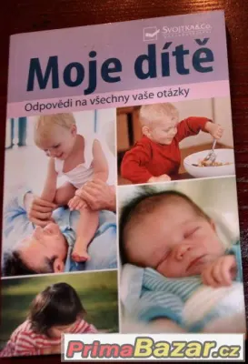 Moje dítě-odpovědi na všechny vaše otázky
