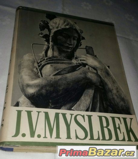 Prodám knihu Josef Václav Myslbek. Autor Vojtěch Volavka  – fotografie 1