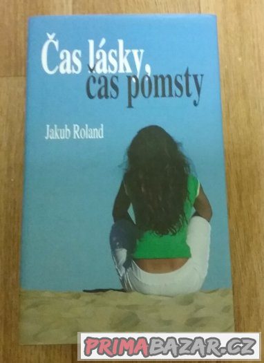 Prodám Čas lásky, čas pomsty od: Jakub Roland – fotografie 1
