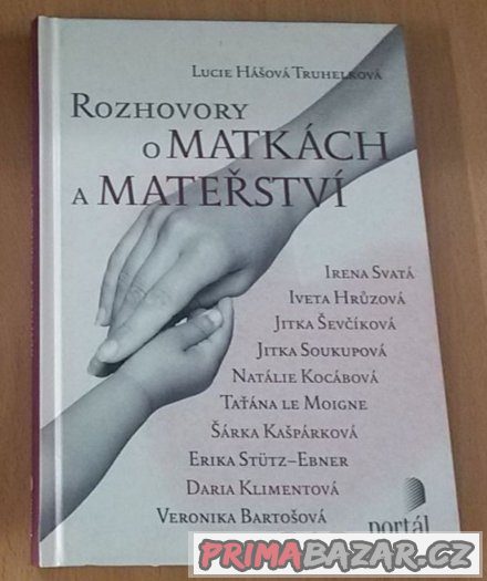 Rozhovory o matkách a mateřství NOVÁ – fotografie 1